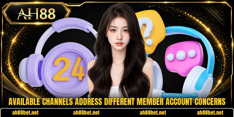 Available channels address different member account concerns