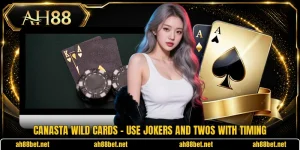Canasta Wild Cards - Use Jokers And Twos With Timing
