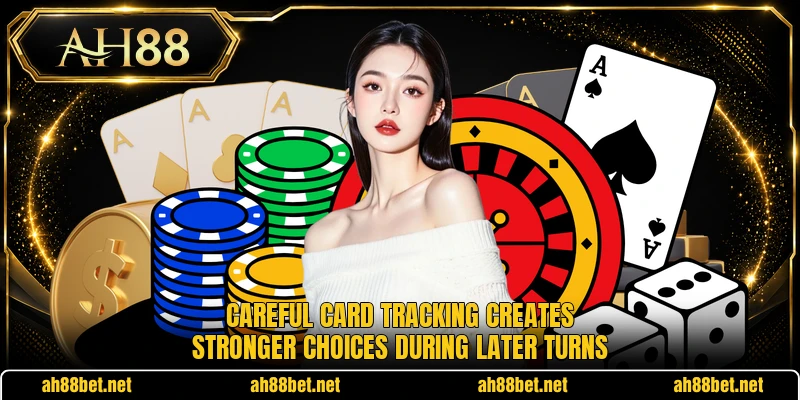 Careful card tracking creates stronger choices during later turns