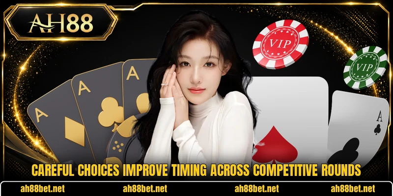 Careful choices improve timing across competitive rounds