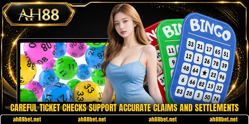 Careful ticket checks support accurate claims and settlements