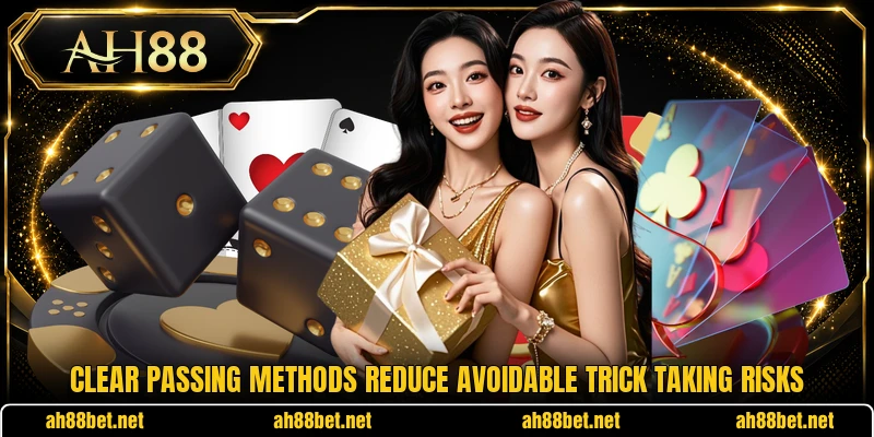 Clear passing methods reduce avoidable trick taking risks