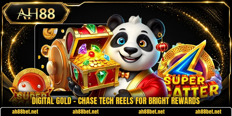 Digital Gold - Chase Tech Reels For Bright Rewards