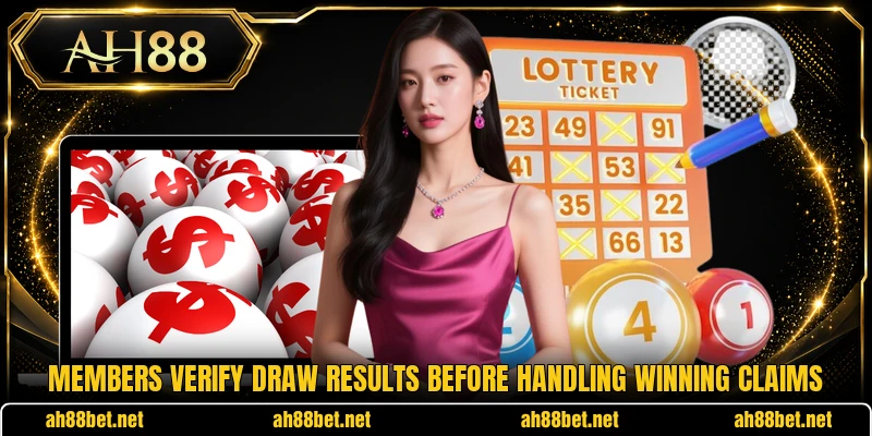 Members verify draw results before handling winning claims