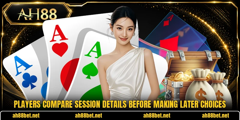 Players compare session details before making later choices