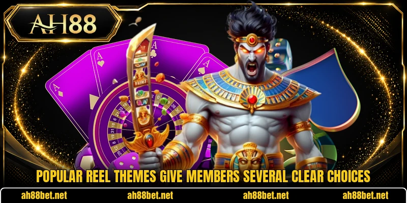 Popular reel themes give members several clear choices