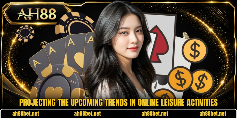 Projecting the upcoming trends in online leisure activities