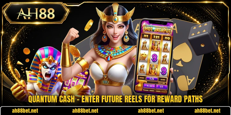 Quantum Cash - Enter Future Reels For Reward Paths