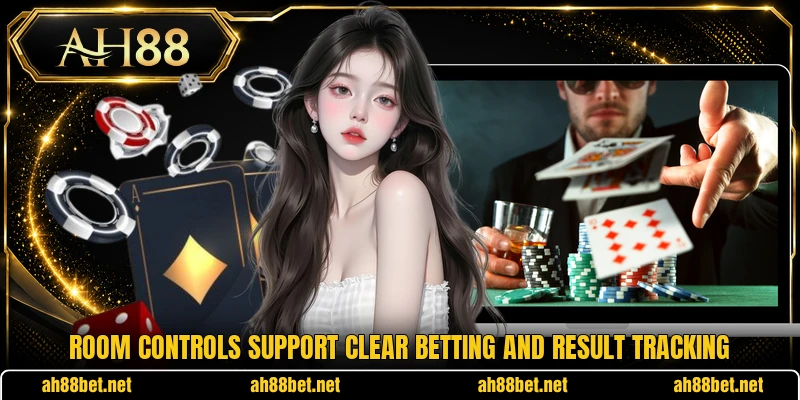 Room controls support clear betting and result tracking Room controls support clear betting and result tracking